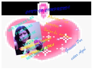 Mi segundo DiarioLa escribí Cuando Alguién Especial se cruzó en mi caminoHace 3 AÑOSY pusó color a mi CaminoMe Devolvió la Sonrisa Al RostoY Eres Tú