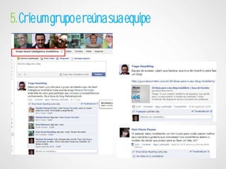 5. Crie um grupo e reúna sua equipe
 