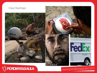 Case Naufrago 
 