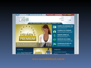 www.secondlifebrasil.com.br 
