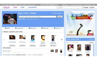 Fonte: Pesquisa realizada para o Google Brasil por Netpop Research, LLC, abril 2009
 