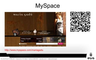 MySpace
http://www.myspace.com/mariagadu
 