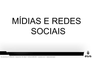 MÍDIAS E REDES SOCIAIS