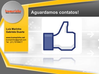 Aguardamos contatos!


Luiz Marinho
Gabriela Duarte

www.lcomarinho.net
lcomarinho@gmail.com
Tel: (21) 79199677




                                              #CnecUberaba
 