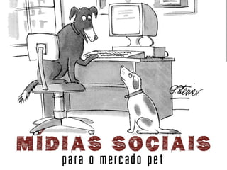 Midias Sociais para o Mercado Pet