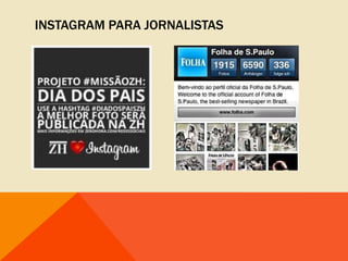 INSTAGRAM PARA JORNALISTAS
 