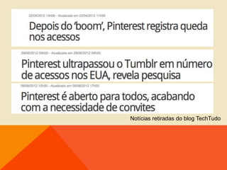 Notícias retiradas do blog TechTudo
 