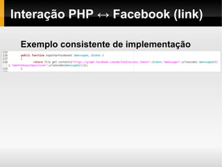 Interação PHP ↔ Facebook (link)

 Exemplo consistente de implementação
 