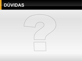 DÚVIDAS
 