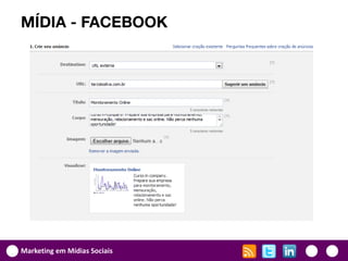 MÍDIA - FACEBOOK




Marketing em Mídias Sociais
 