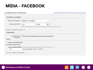 MÍDIA - FACEBOOK




Marketing em Mídias Sociais
 