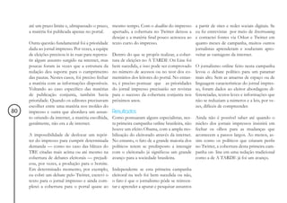 até um prazo limite e, ultrapassado o prazo, mesmo tempo. Com o deadline do impresso        a partir de sites e redes sociais digitais. Se
     a matéria foi publicada apenas no portal.     apertado, a cobertura no Twitter deixou a     eu fiz entrevistas por meio de livestreaming
                                                   desejar e a matéria final pouco acresceu ao   e contactei fontes via Orkut e Twitter em
     Outra questão fundamental foi a prioridade texto curto do impresso.                         quatro meses de campanha, muitos outros
     dada ao jornal impresso. Por vezes, a equipe                                                jornalistas aprenderam e souberam apro-
     de eleições precisou ir às ruas para repercu- Dentro do que se propôs realizar, a cober-    veitar as vantagens da internet.
     tir algum assunto surgido na internet, mas tura de eleições no A TARDE On Line foi
     poucas foram às vezes que a estrutura da bem sucedida, e isso pode ser comprovado           O jornalismo online feito nesta campanha
     redação deu suporte para o cumprimento no número de acessos ou no teor dos co-              levou o debate político para um patamar
     das pautas. Nestes casos, foi preciso fechar mentários dos leitores do portal. No entan-    mais alto. Sem as amarras de espaço ou de
     a matéria com as informações disponíveis. to, é preciso pontuar que as prioridades          linguagem características do jornal impres-
     Voltando ao caso específico das matérias do jornal impresso precisarão ser revistas         so, foram dados ao eleitor abordagens di-
     de publicação conjunta, também havia para o sucesso da cobertura conjunta nos               ferenciadas, textos leves e informações que
     prioridade. Quando os editores precisavam próximos anos.                                    não se reduziam a números e a leis, por ve-
     escolher entre uma matéria nos moldes do                                                    zes, difíceis de compreender.
80   impresso e outra que abordava um assun- Resultados
     to oriundo da internet, a matéria escolhida, Como pontuaram alguns especialistas, nes-      Ainda não é possível saber até quando o
     geralmente, não era a de internet.            ta primeira campanha online brasileira, não   núcleo dos jornais impressos insistirá em
                                                   houve um efeito Obama, com a ampla mo-        fechar os olhos para as mudanças que
     A impossibilidade de deslocar um repór- bilização do eleitorado através da internet.        acontecem a passos largos. Ao menos, as-
     ter do impresso para cumprir determinada No entanto, o fato de a grande maioria dos         sim como os políticos que criaram perfis
     demanda — como no caso das blitzes do políticos terem se predisposto a interagir            no Twitter, a cobertura desta primeira cam-
     TRE citadas mais acima ou até mesmo na com o eleitorado já significou um grande             panha on- line em uma redação tradicional
     cobertura de debates eleitorais — prejudi- avanço para a sociedade brasileira.              como a de A TARDE já foi um avanço.
     cou, por vezes, a produção para o hotsite.
     Em determinado momento, por exemplo, Independente se esta primeira campanha
     eu cobri um debate pelo Twitter, escrevi o eleitoral na web foi bem sucedida ou não,
     texto para o jornal impresso e ainda com- o fato é que o jornalismo pôde se reinven-
     pletei a cobertura para o portal quase ao tar e aprender a apurar e pesquisar assuntos
 