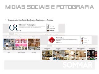    Experiência Hiperlocal (Odebrecht Realizações e Tecnisa)
 