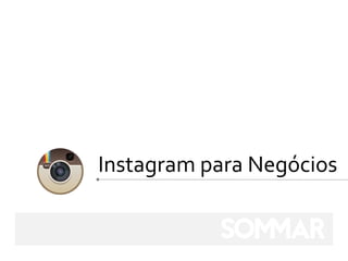 Instagram para Negócios
 