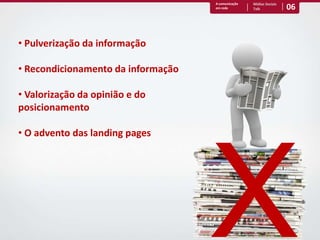 06A comunicação em redeMídias Sociais Talk Pulverização da informação