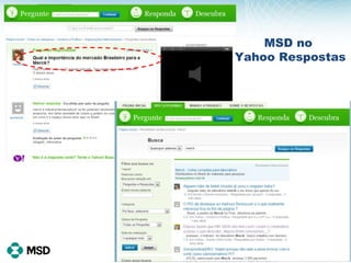MSD no  Yahoo Respostas 