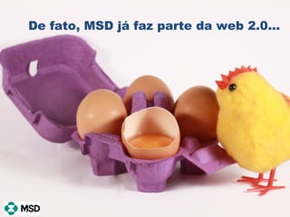 De fato, MSD já faz parte da web 2.0... 
