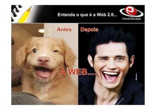 Entenda o que é a Web 2.0...
 