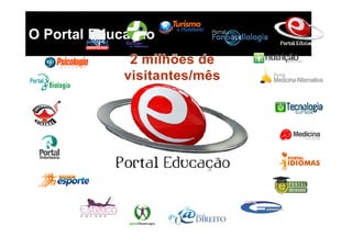 A
O Portal Educação
 