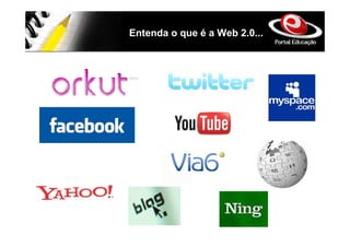 Entenda o que é a Web 2.0...
 