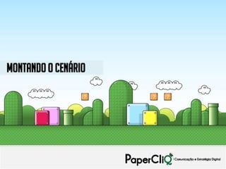 Montando o cenário
 