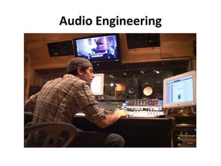 Audio Engineering

 