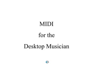 MIDI for the Desktop Musician 