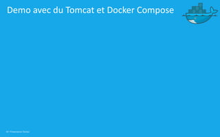 42 | Présentation Docker
Demo avec du Tomcat et Docker Compose
 