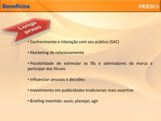 YouTubeFundado em fevereiro de 2005, o YouTube é uma rede social que permite que seus usuários carreguem e compartilhem vídeos em formato digital. Criar um canal personalizado requer planejamento cuidadoso e atenção constante. Assistir vídeos é a principal razão das visitas que você recebe: um canal personalizado pode melhorar essa experiência, mas somente conteúdos de qualidade farão com que o usuário retorne ao seu canal.Comentários são ótimos para ouvir e falar com sua comunidade, assim como compartilhar ideias. A interação com seu público enriquece este canal.Os usuários podem inscrever-se no seu canal para assistirem seu vídeo e assim sua rede é estruturada.Alguns números de 2010: São mais de 2 bilhões de acessos por dia.