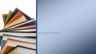 [Year] School Year
 