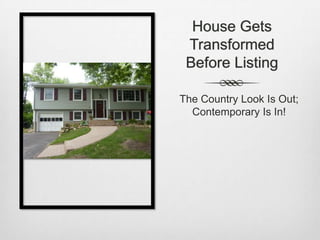 House Gets Transformed Before Listing The Country Look Is Out; Contemporary Is In! 