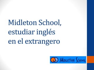 Midleton School,
estudiar inglés
en el extranjero
 