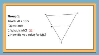 Group 1:
Given: AI = 10.5
Questions:
1.What is MC?
2.How did you solve for MC?
21
 