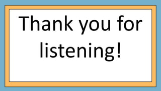 Thank you for
listening!
 