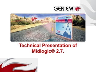 Technical Presentation of
Midlogic® 2.7.
 