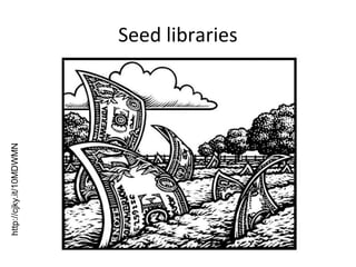 http://cjky.it/10MDWMN

Seed libraries

 
