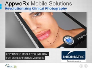 =
    AppwoRx Mobile Solutions




    LEVERAGING MOBILE TECHNOLOGY
    FOR MORE EFFECTIVE MEDICINE


                                   <   >
 