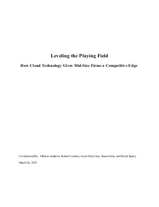 Leveling the Playing Field
How Cloud Technology Gives Mid-Size Firms a Competitive Edge
Co-Authored By: Melissa Andrews, Robert Costello, Javier Dela Cruz, Susan Foley and David Sperry
March 26, 2013
 