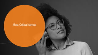 15
Most Critical Advice
 