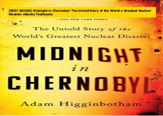 [BEST BOOKS] Midnight in Chernobyl: The Untold Story of the World s Greatest Nuclear
Disaster eBooks Textbooks
 