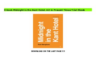 DOWNLOAD ON THE LAST PAGE !!!!
Download Here https://ebooklibrary.solutionsforyou.space/?book=1800171471 Midnight in the Kant Hotel is an absorbing account of contemporary art, composed over twenty years. The essays revisit the same artists as they develop, following them in time, changing perspectives as he, and they, develop. Mengham is a significant curator, organising exhibitions: 'There is no more productive engagement with someone else's artworks than finding the right way to show it, since artworks are always direct statements or questions about articulations of space, and the curator's job obviously is to enhance such questions and statements.' This discipline gives the writer a series of uniquely privileged perspectives, touching, lifting, moving, and re-moving the objects: 'nothing compares to living with art.' The book opens with themes: what is domestic space? what does the atrocity exhibition tell us? what is the refugee aesthetic? Essays on particular artists follow, including Marc Atkins, Stephen Chambers, Jake and Dinos Chapman, Tony Cragg, Antony Gormley, Damien Hirst, Ilya and Emilia Kabakov, Anselm Kiefer, Laura Owens, Doris Salcedo, Agnes Thurnauer, Koen Vanmechelen, and Alison Wilding. Always, he is in dialogue with the work, rather than with the artist. Download Online PDF Midnight in the Kant Hotel: Art in Present Times Download PDF Midnight in the Kant Hotel: Art in Present Times Download Full PDF Midnight in the Kant Hotel: Art in Present Times
E-book Midnight in the Kant Hotel: Art in Present Times Trial Ebook
 
