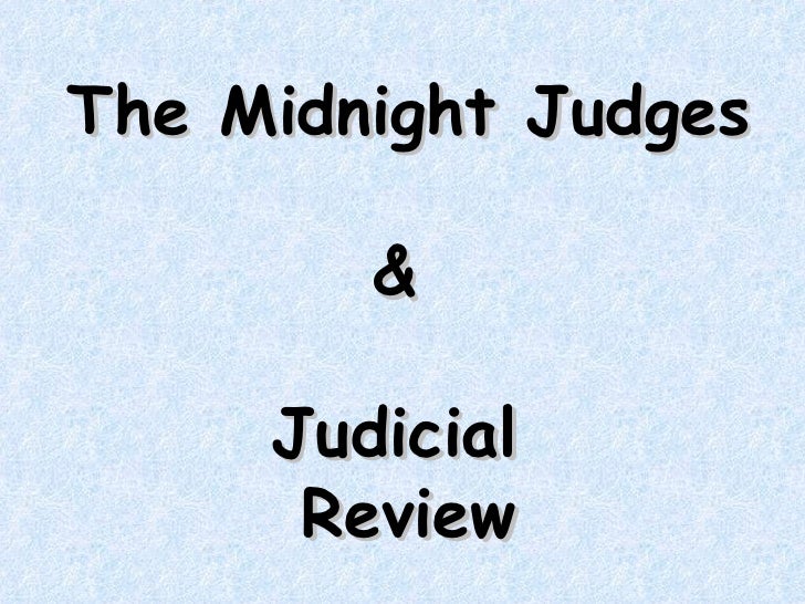 Midnight Judge Judicial Review & Intro To Jefferson Era