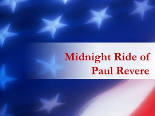 Midnight Ride of
Paul Revere

 
