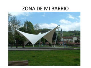 ZONA DE MI BARRIO
 