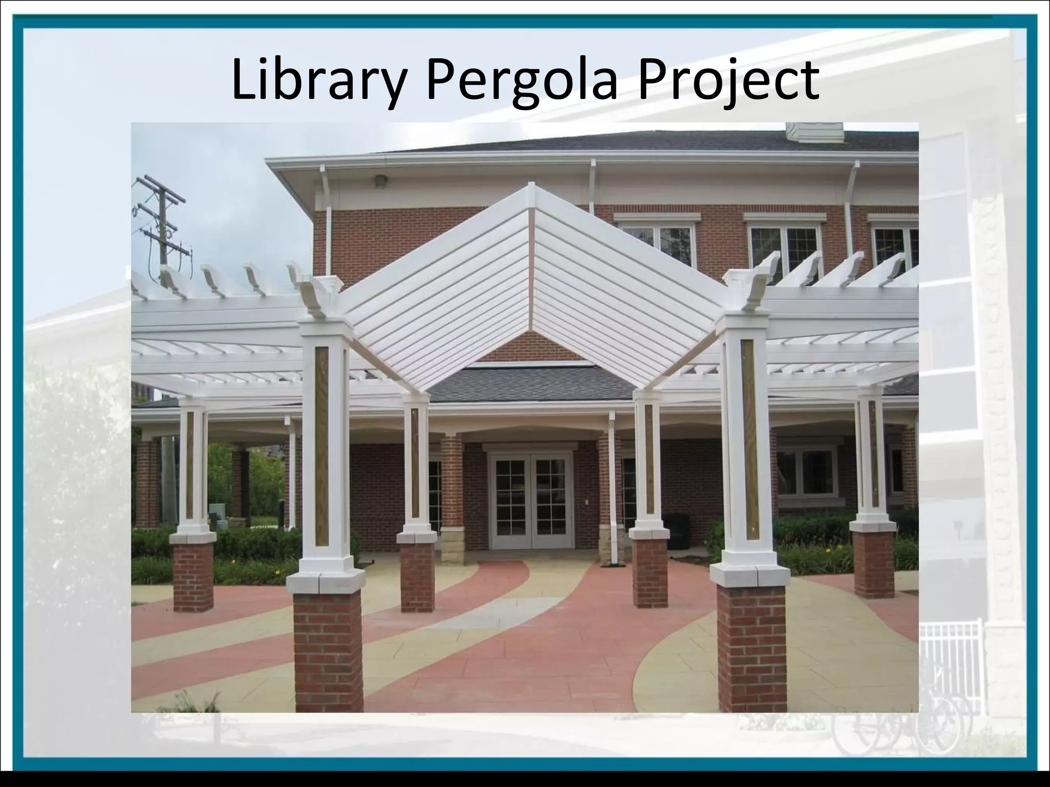 Library Pergola Project 
