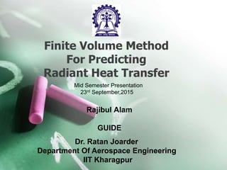 Finite Volume Method For Predicting Radiant Heat Transfer | PPTX