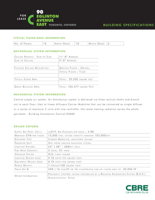 1
  FOR
LEAsE
            St. Clair
            avenue
            eaSt tOROntO, OntaRiO


sUITE 608
   638 sF




            Jim Doty*                                               Brendan sullivan*
            Vice President                                          Sales Associate
            416 847 3230                                            416 847 3262
            jim.doty@cbre.com                                       brendan.sullivan@cbre.com
            *Sales Representative
            This disclaimer shall apply to CB Richard Ellis Limited, a real estate brokerage, and its Canadian affiliates, CB Richard Ellis Alberta Limited, CB Richard
            Ellis Manitoba Limited, CB Richard Ellis Advisory Services Inc., and CB Richard Ellis Québec Limitée (collectively “CBRE”). © 2010 CB Richard Ellis
            Limited, Real Estate Brokerage. The information set out herein (the “Information”) is intended for informational purposes only. CBRE has not verified the
            Information and does not represent, warrant or guarantee the accuracy, correctness and completeness of the Information. CBRE does not accept or
            assume any responsibility or liability of any kind in connection with the Information and the recipient’s reliance upon the Information. The recipient of
            the Information should take such steps as the recipient may deem necessary to verify the Information prior to placing any reliance upon the Information.
            The Information may change and any property described in the Information may be withdrawn from the market at any time without notice or obligation
            to the recipient from CBRE.
 