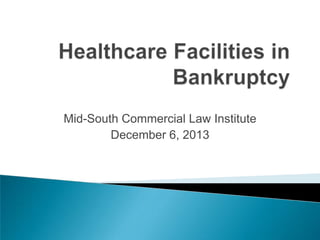 Mid-South Commercial Law Institute
December 6, 2013

 