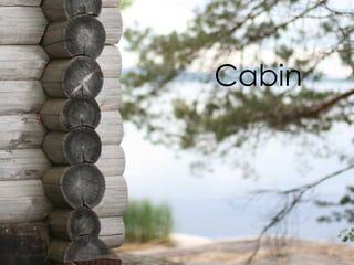 Cabin 