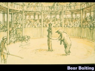 Bear Baiting
 
